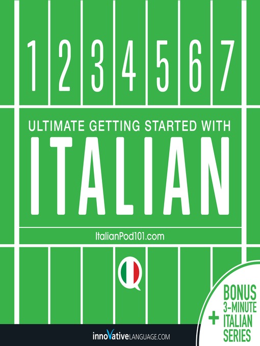 Title details for Ultimate Getting Started with Italian by Innovative Language Learning, LLC - Available